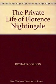 THE PRIVATE LIFE OF FLORENCE NIGHTINGALE