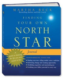 Finding Your Own North Star Journal: A Guide to Claiming the Life You Were Meant to Live