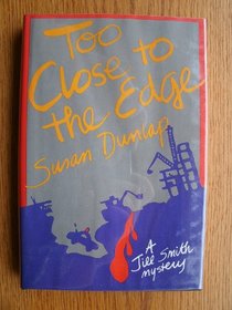 Too Close to the Edge: A Jill Smith Mystery