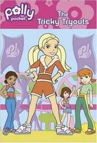 Polly Pocket and the Tricky Tryouts (Polly Pocket)