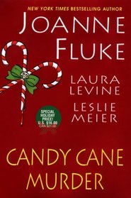 Candy Cane Murder: Candy Cane Murder / The Dangers of Candy Canes / Candy Canes of Christmas Past