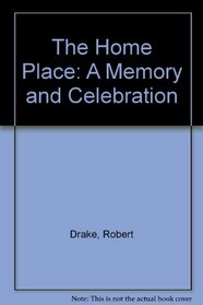 The Home Place: A Memory and Celebration