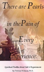 There Are Pearls in the Pain of Every Experience: Spiritual Truths about Life's Experiences Second Ed