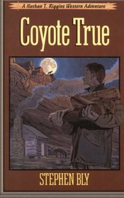 Coyote True (Nathan T. Riggins Western Adventure) (Volume 2)