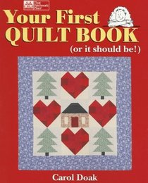 Your First Quilt Book (or it should be!)