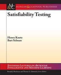 Satisfiability Testing (Synthesis Lectures on Artificial Intelligence and Machine Learning)