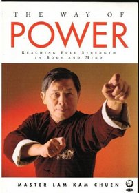 The Way of Power: Reaching Full Strength in Body and Mind