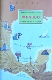 Mexico ( American geographical society : around the world series )