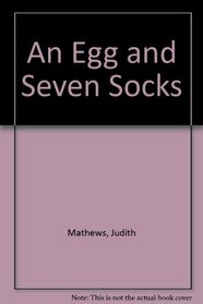 An Egg and Seven Socks