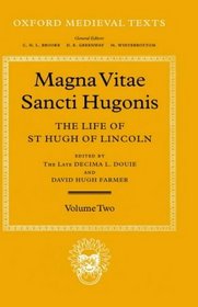 Magna Vita Sancti Hugonis: The Life of St. Hugh of Lincoln (Oxford Medieval Texts)
