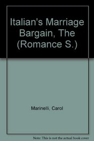 Italian's Marriage Bargain, The (Romance S.)