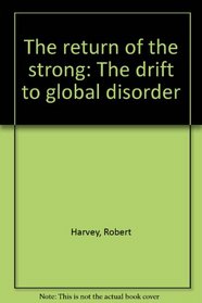 The return of the strong: The drift to global disorder