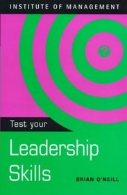 Test Your Leadership Skills (Test Yourself)