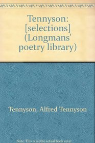Tennyson: [selections] (Longmans' poetry library)