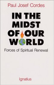 In the Midst of Our World:  Forces of Spiritual Renewal