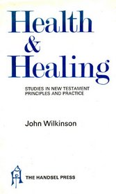 Health and Healing: Studies in New Testament Principles