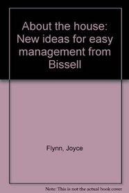About the house: New ideas for easy management from Bissell