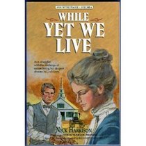 While Yet We Live (Ann of the Prairie, Bk 4)
