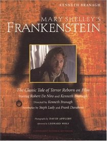 Mary Shelley's Frankenstein: A Classic Tale of Terror Reborn on Film (A Newmarket Pictorial Moviebook)