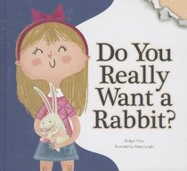 Do You Really Want a Rabbit? (Do You Really Want a Pet?)