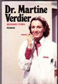 Docteur Martine Verdier: Roman (French Edition)