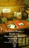 ' Geliebtes Wesen...' Briefe von Vita Sackville- West an Virginia Woolf.