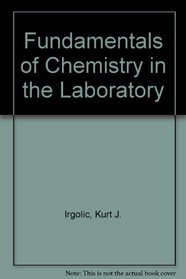 Fundamentals of Chemistry in the Laboratory