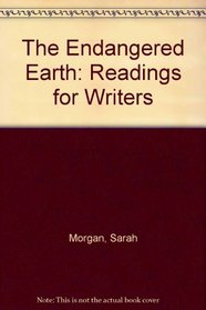 The Endangered Earth: Readings for Writers