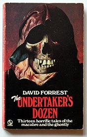 THE UNDERTAKER'S DOZEN: The Cynic; The Ghostwriter; Shingle; Wherever You May Be; Boys Will Be; The Pilgrimage; The Wrong Christmas Spirit; The Voyager; The Finger Man; Pillion Rider; The Blackamoor; Spare Parts Inc.
