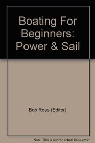 Boating for beginners: power & sail,