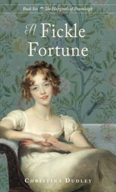 A Fickle Fortune: A Traditional Regency Romance (The Hapgoods of Bramleigh)