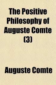 The Positive Philosophy of Auguste Comte (3)