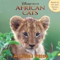 African Cats: A Lions Pride (Disney Nature African Cats)
