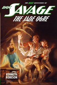 Doc Savage: The Jade Ogre (The Wild Adventures of Doc Savage)