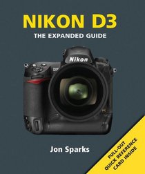 Nikon D3: The Expanded Guide