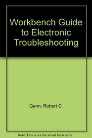 Workbench Guide to Electronic Troubleshooting