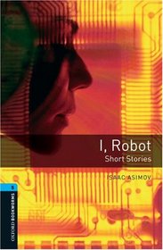 I, Robot - Short Stories: 1800 Headwords (Oxford Bookworms Library)