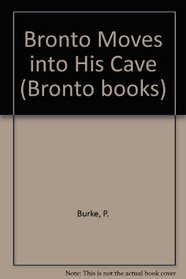 Bronto Moves into His Cave (Bronto books)