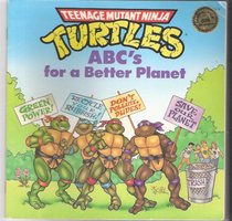 Teenage Mutant Minja Turtle: ABC's for a Better Planet (A Random House PICTUREBACK)