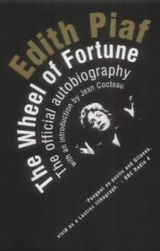The Wheel Of Fortune: The Autobiography of Edith Piaf