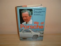 We at Porsche: The Autobiography of Dr. Ing. h.c. Ferry Porsche with John Bentley