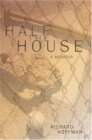 Half the House: a memoir