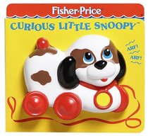 Curious Little Snoopy : Fisher-Price Classic Toy Playbooks
