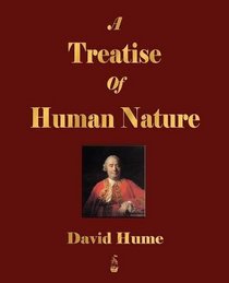A Treatise Of Human Nature - Volumes I And II