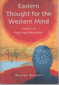 Eastern Thought for the Western Mind: Raja Yoga Meditation