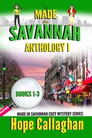 Made in Savannah Cozy Mysteries Anthology I (Books 1-3)