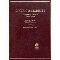 Products Liability: Cases and Materials (American Casebook Series)