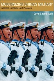 Modernizing China's Military : Progress, Problems, and Prospects