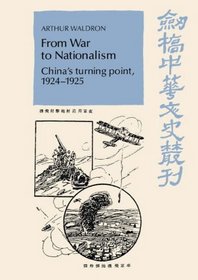 From War to Nationalism : China's Turning Point, 1924-1925 (Cambridge Studies in Chinese History, Literature and Institutions)