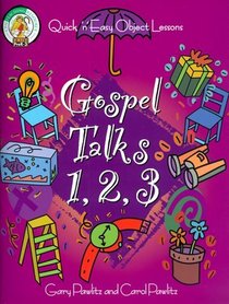 Gospel Talks 1, 2, 3 (Quick 'n' Easy Object Lessons)